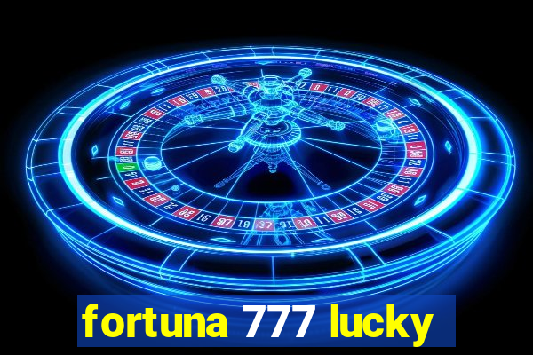 fortuna 777 lucky